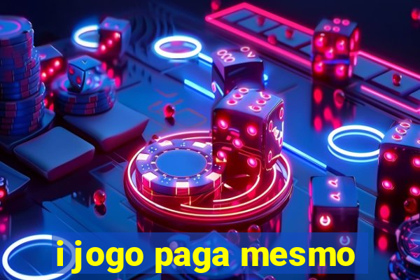 i jogo paga mesmo